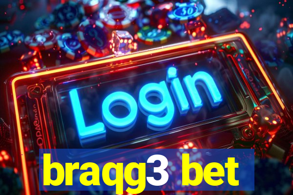 braqg3 bet